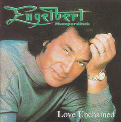 Engelbert Humperdinck - Love Unchained