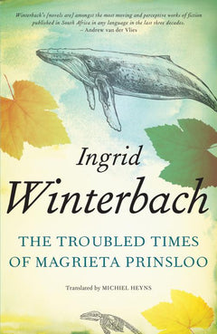 The Troubled Times of Magrieta Prinsloo - Ingrid Winterbach