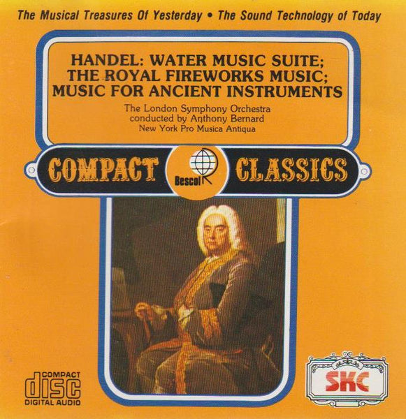 Handel - Water Music Suite; The Royal Fireworks Music; Music for Ancient Instruments