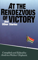 At the Rendezvous of Victory and Other Stories - Andries Walter Oliphant