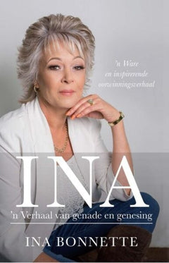 Ina: 'n verhaal van genade en genesing - Ina Bonnette