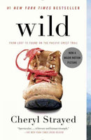 Wild: From Lost to Found on the Pacific Crest Trail - Cheryl Strayed