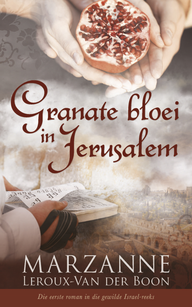 Granate bloei in Jerusalem - Marzanne Leroux-Van der Boon
