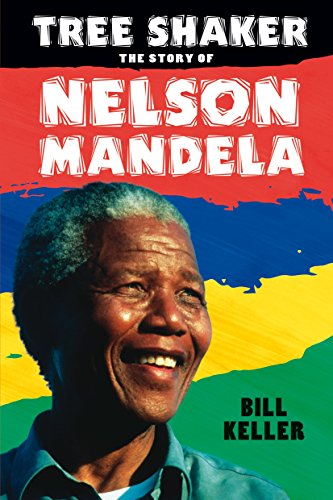 Tree Shaker: The Story of Nelson Mandela - Bill Keller