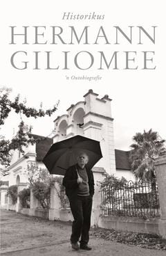 Historikus: 'n Outobiografie - Hermann Giliomee