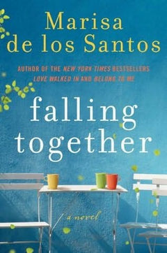 Falling Together - Marisa De los Santos