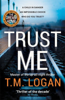 Trust Me - T. M. Logan