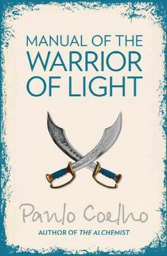 Manual of the Warrior of Light - Paulo Coelho