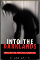 Into the Darklands: Unveiling the Predators Among Us - Nigel Latta