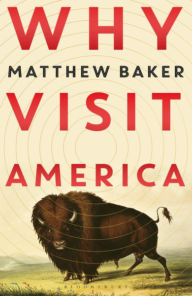 Why Visit America Matthew Baker