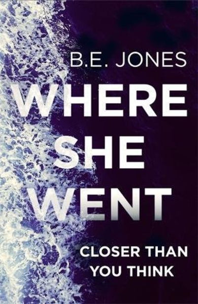 Where She Went - B. E. Jones