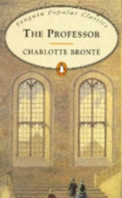 The Professor - Charlotte Bronte