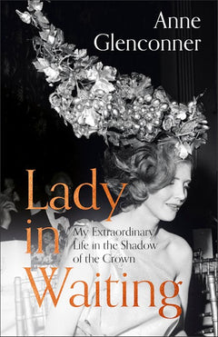 A Lady in Waiting - Anne Glenconner