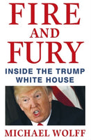 Fire and Fury: Inside the Trump White House - Michael Wolff