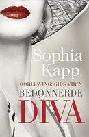 Oorlewingsgids vir 'n bedonnerde diva - Sophia Kapp
