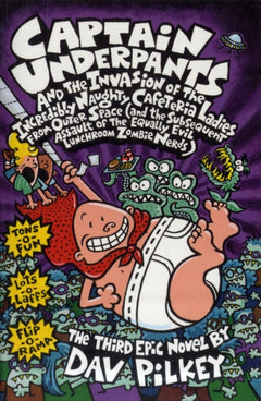 Captain Underpants and the Invasion of the Incredible Naughty Cafeteria Ladies from Outer Space - Dav Pilkey