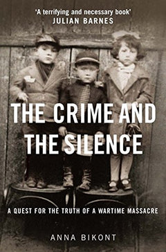 The Crime and the Silence - Anna Bikont