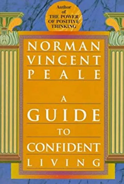 A Guide to Confident Living - Norman Vincent Peale