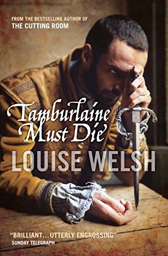 Tamburlaine Must Die Louise Welsh