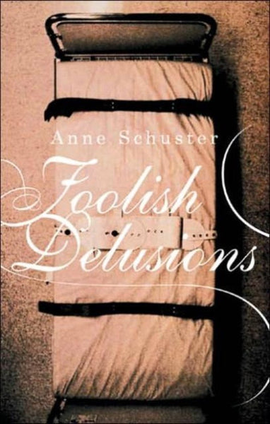Foolish Delusions - Anne Schuster