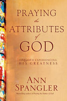 Praying the Attributes of God - Ann Spangler