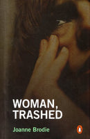 Woman, Trashed Joanne Brodie