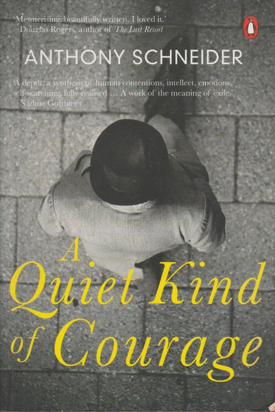 A Quiet Kind of Courage - Anthony Schneider