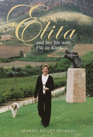 Elita and Her Life with FW de Klerk - Martie Meiring