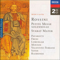Rossini - Pavarotti, Freni, Lorengar, Minton, Valentini-Terrani, Sotin, Raimondi - Petite Messe Solennelle / Stabat Mater