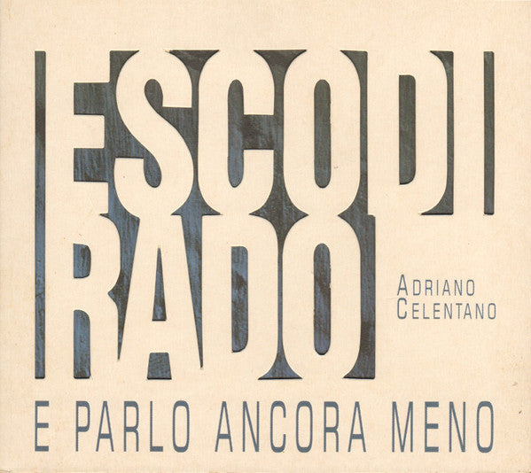 Adriano Celentano - Esco Di Rado E Parlo Ancora Meno
