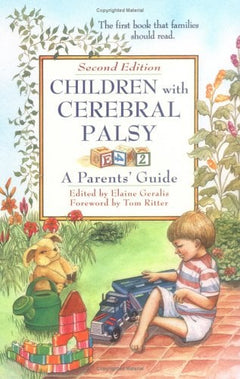 Children with Cerebral Palsy: A Parent's Guide - Elaine Geralis