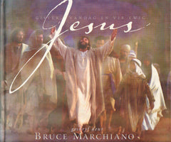 Jesus: Gister, Vandag en vir Ewig - Bruce Marchiano