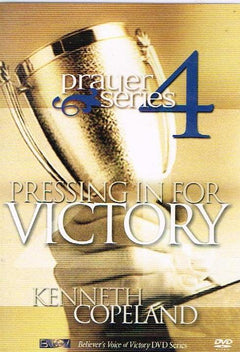 Prayer Series 4: Pressing In For Victory - Kenneth Copeland (DVD)