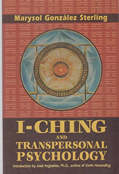 I Ching and Transpersonal Psychology - Marysol Gonzalez Sterling