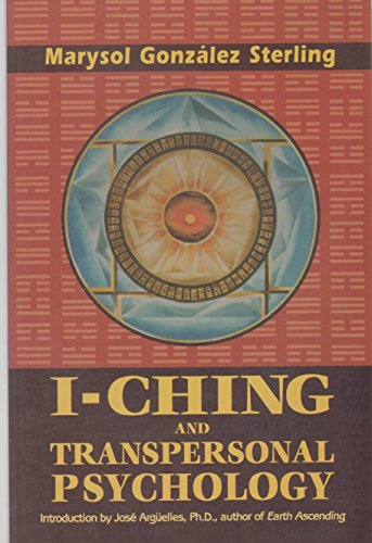I Ching and Transpersonal Psychology - Marysol Gonzalez Sterling