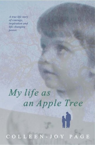 My Life As an Apple Tree - Colleen-Joy Page