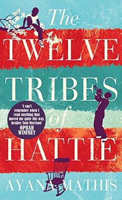 The Twelve Tribes of Hattie - Ayana Mathis