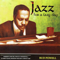 Bud Powell - Jazz For A Lazy Day