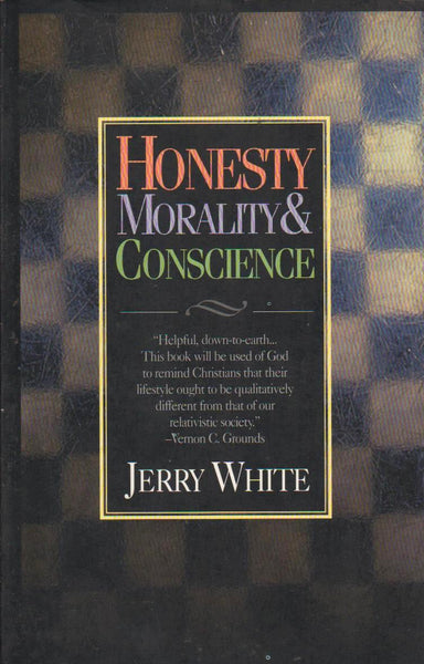Honesty Morality and Conscience - Jerry White