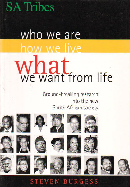 SA Tribes: Who We Are, How We Live and What We Want from Life in the New South Africa Steven Burgess