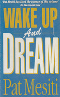 Wake up and dream Pat Mesti