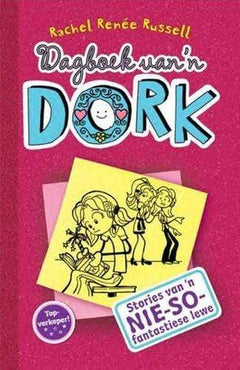 Dagboek van 'n dork 1: Stories van 'n nie-so-fantastiese lewe - Rachel Renee Russell & Nikki Russell & Erin Russell