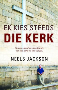Ek Kies Die Kerk - Neels Jackson