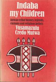 Indaba, My Children - Vusamazulu Credo Mutwa