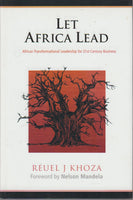 Let Africa Lead (foreword by Nelson Mandela) Reuel J Khoza