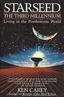 Starseed, the Third Millennium: Living in the Posthistoric World - Ken Carey
