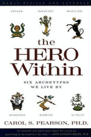 The Hero Within - Rev. & Expanded Ed.: Six Archetypes We Live By - Carol S. Pearson