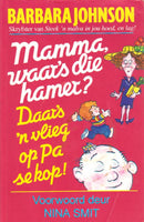 Mamma, waar's die hamer? Daar's 'n vlieg op Pa se kop! - Barbara Johnson