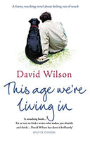This Age We're Living In  David Wilson