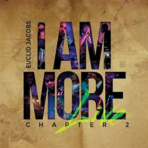 Euclid Jacobs - I Am More: Chapter 2 Live